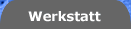 Werkstatt